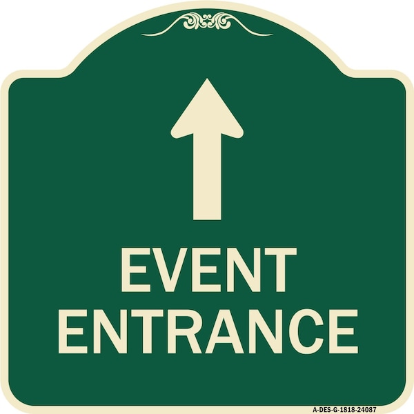 Signmission Event Entrance With Up Arrow Heavy-Gauge Aluminum Architectural Sign, 18" H, G-1818-24087 A-DES-G-1818-24087 - main